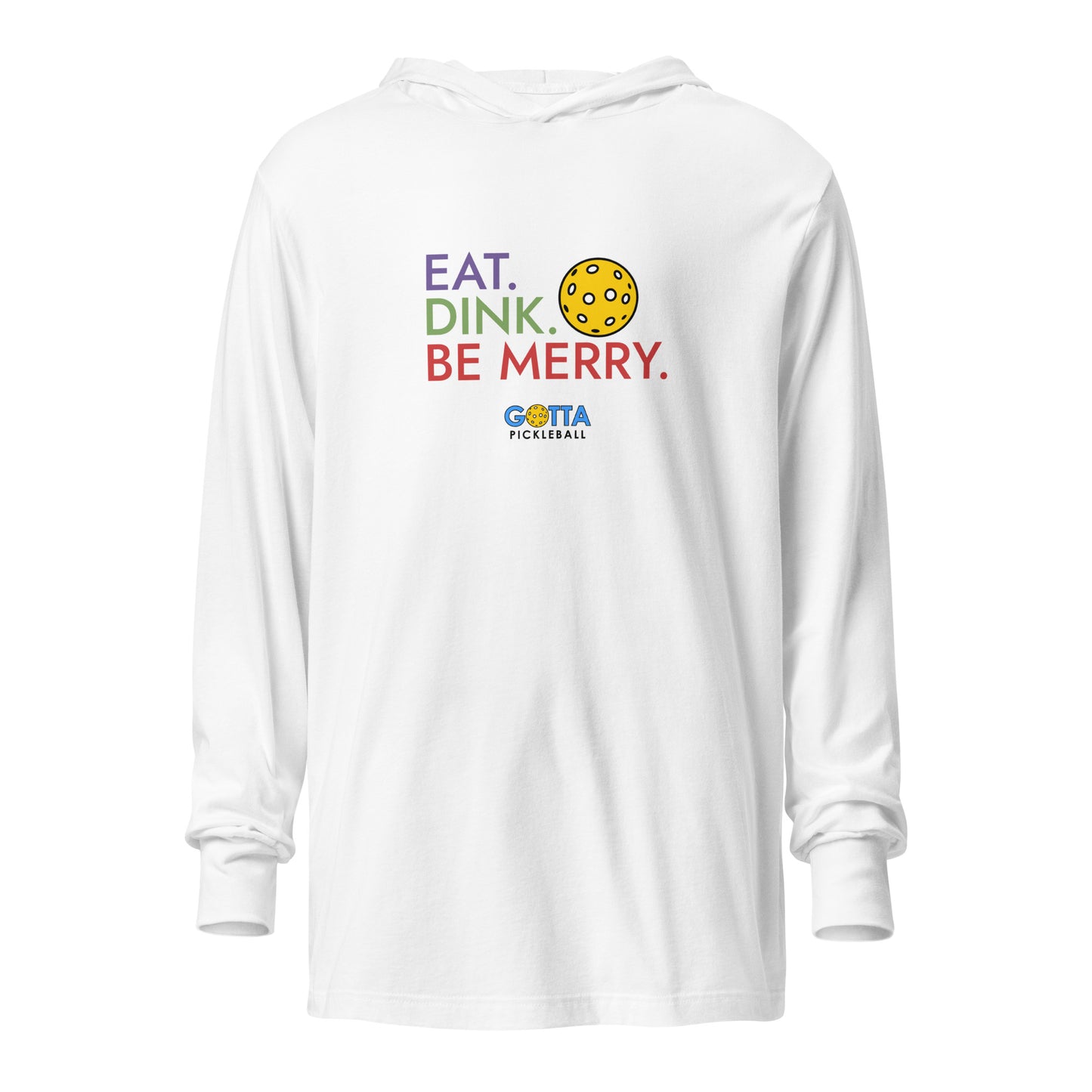 Unisex Hooded Long Sleeve Tee: PICKLEBALL EAT DINK BE MERRY (more colors)