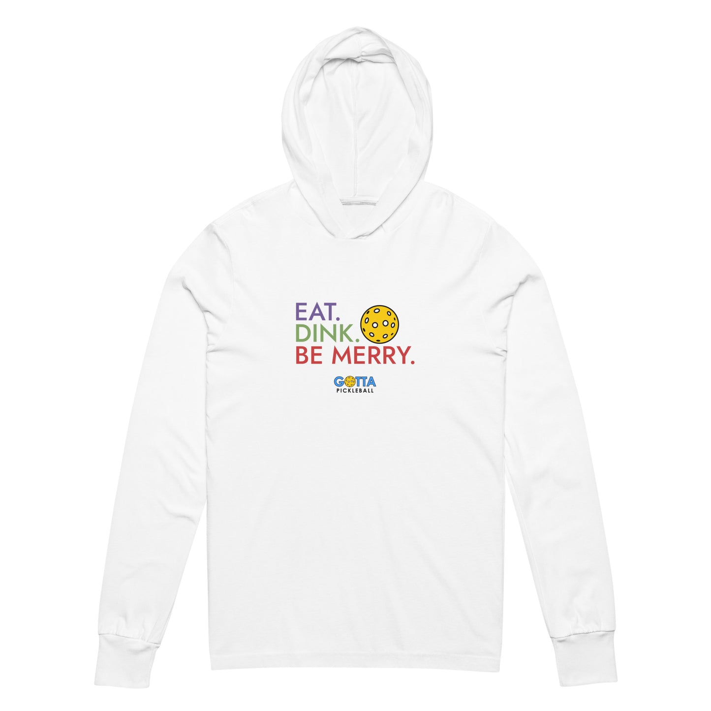 Unisex Hooded Long Sleeve Tee: PICKLEBALL EAT DINK BE MERRY (more colors)