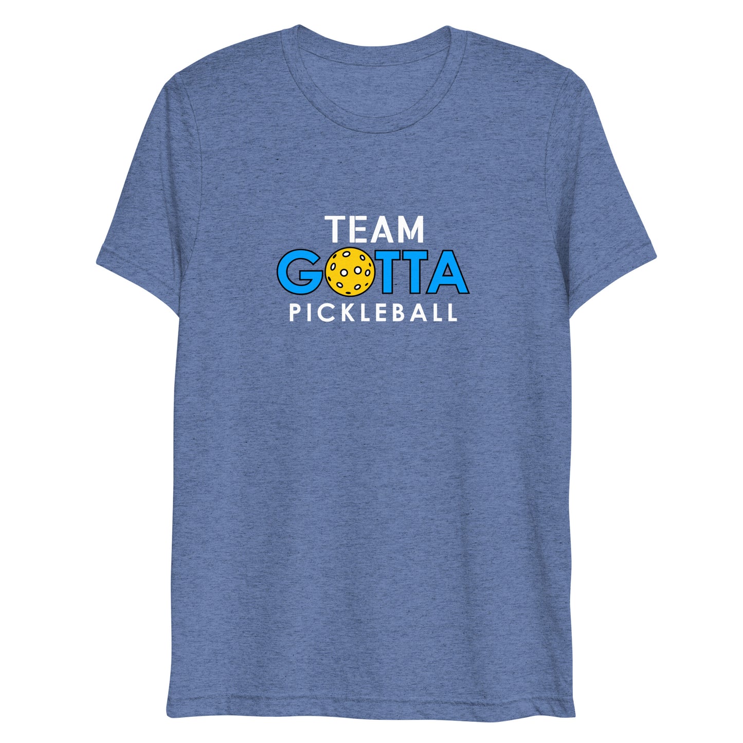 T-shirt TRI-BLEND: TEAM GOTTA PICKLEBALL (more colors)