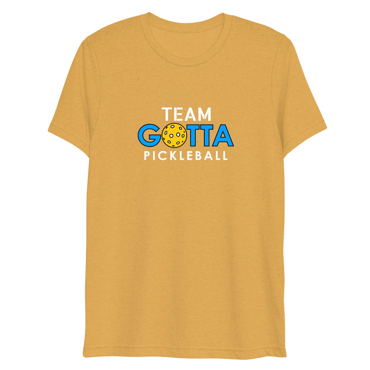 T-shirt TRI-BLEND: TEAM GOTTA PICKLEBALL (more colors)