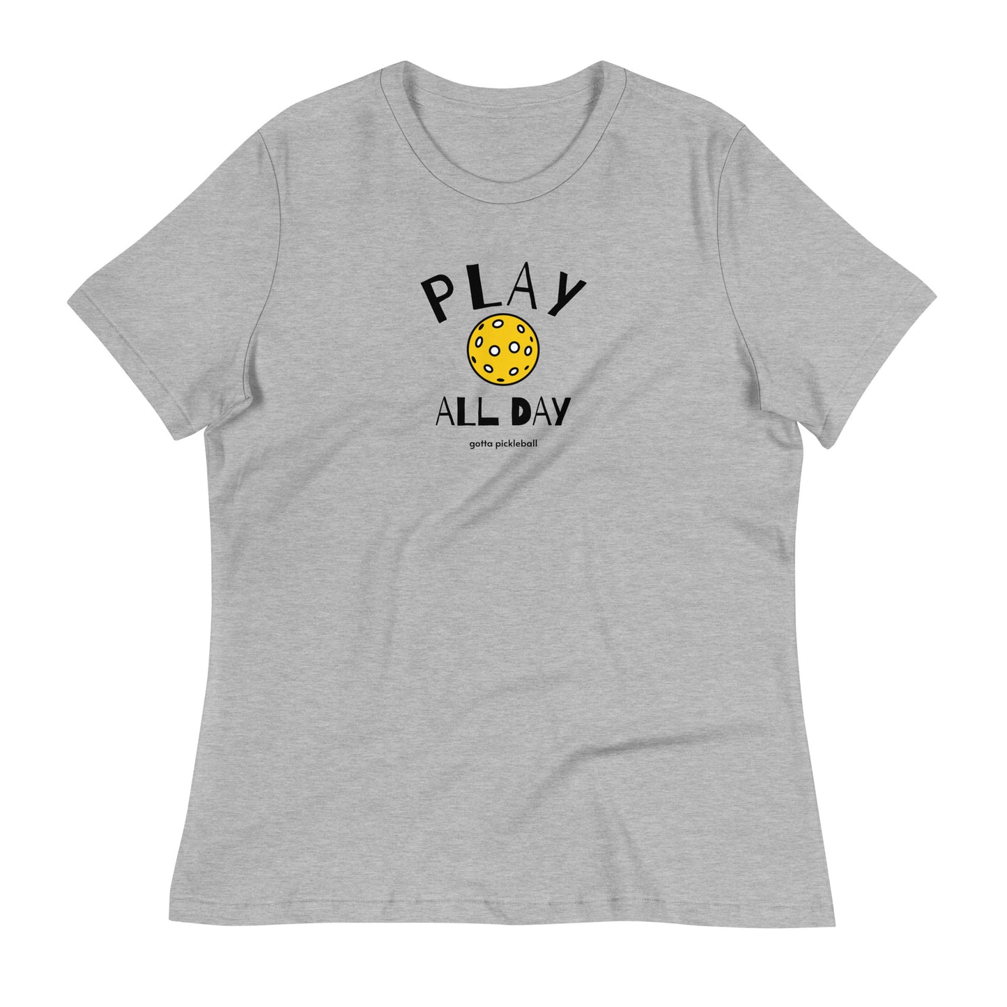 Women's Relaxed T-Shirt: Play All Day with Pickleball (more colors)