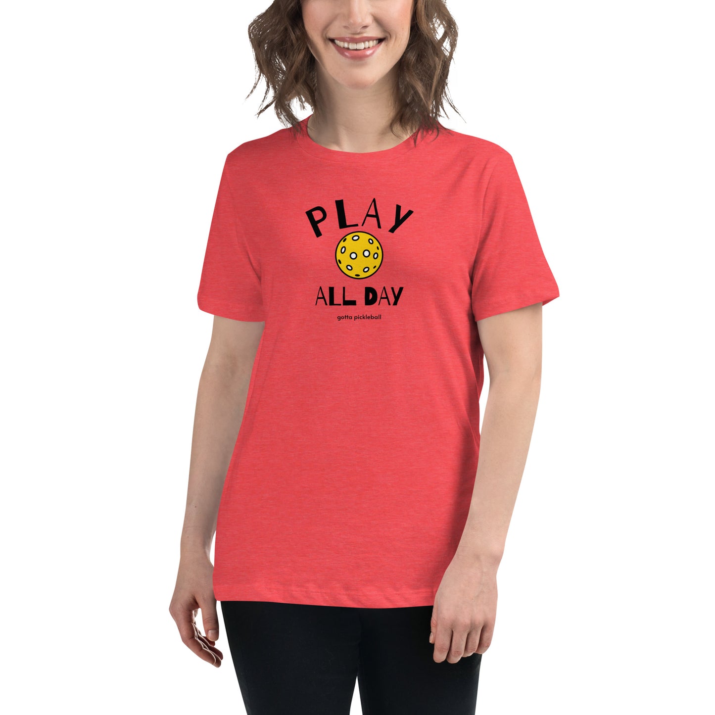 Women's Relaxed T-Shirt: Play All Day with Pickleball (more colors)
