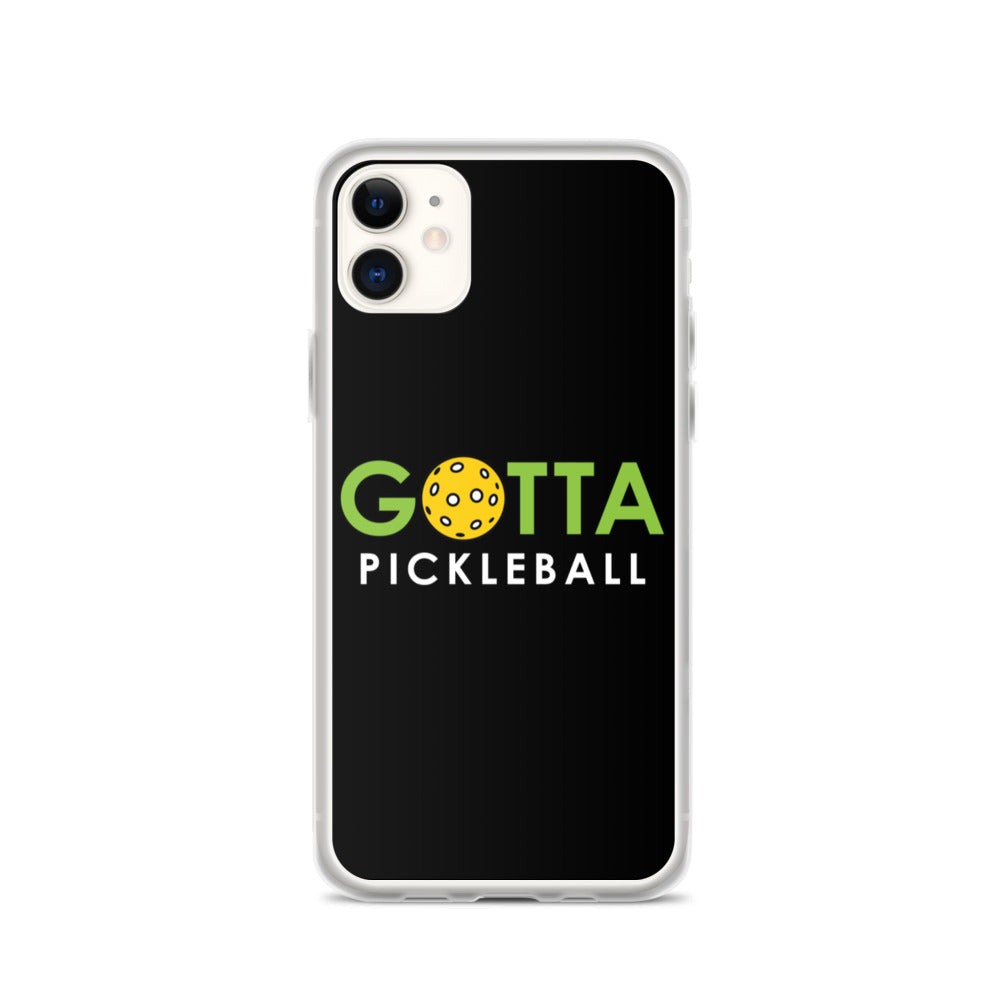 iPhone Case: GOTTA PICKLEBALL BLACK