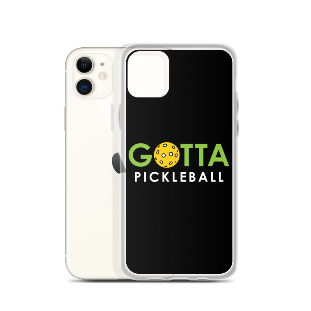 iPhone Case: GOTTA PICKLEBALL BLACK