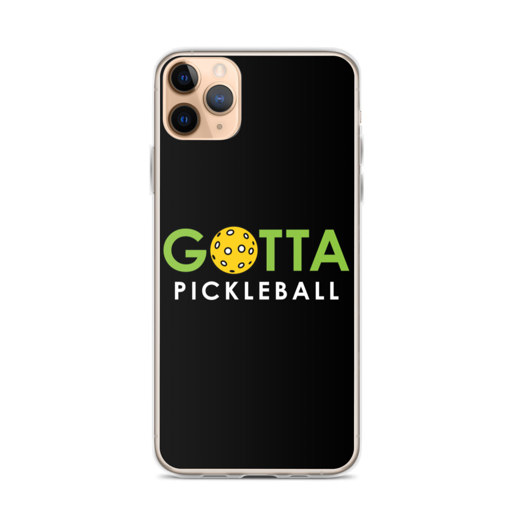 iPhone Case: GOTTA PICKLEBALL BLACK