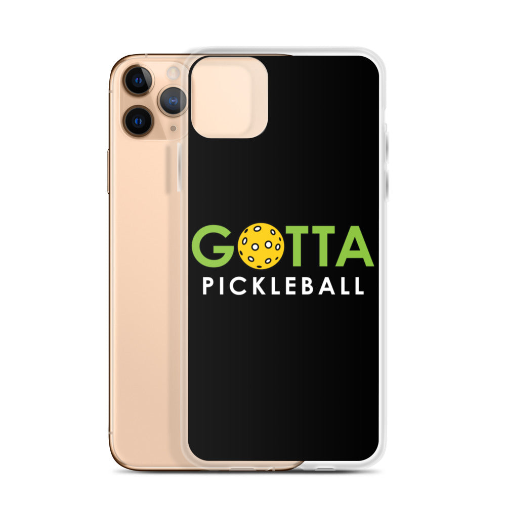 iPhone Case: GOTTA PICKLEBALL BLACK