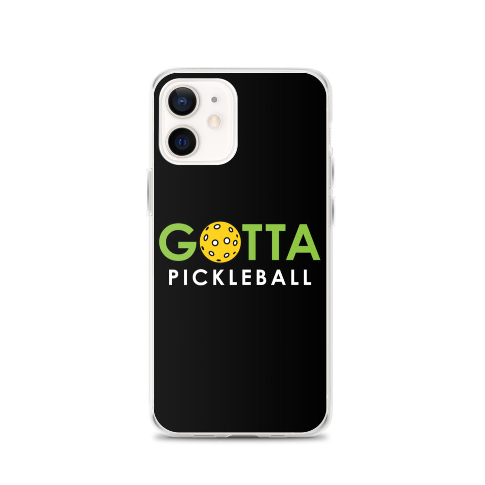 iPhone Case: GOTTA PICKLEBALL BLACK