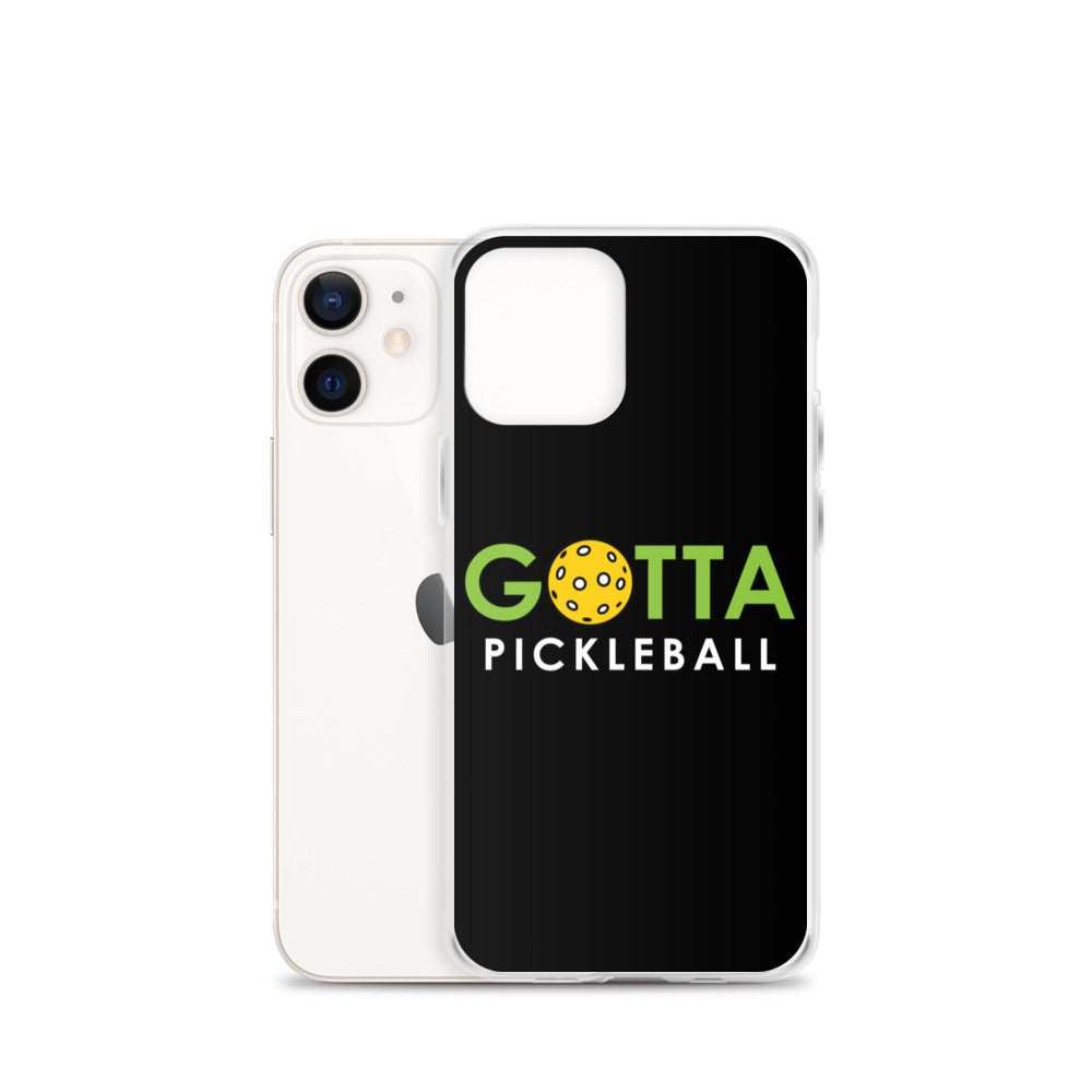 iPhone Case: GOTTA PICKLEBALL BLACK