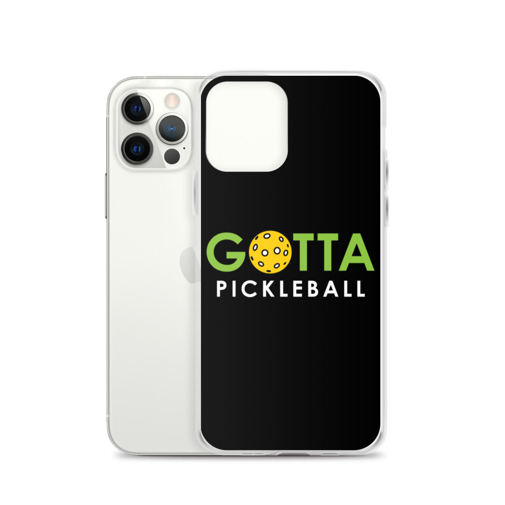 iPhone Case: GOTTA PICKLEBALL BLACK