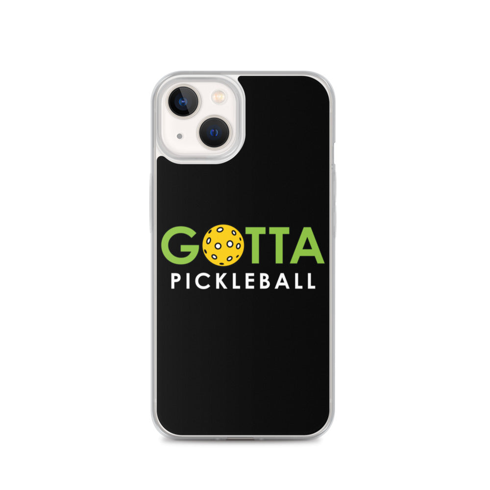 iPhone Case: GOTTA PICKLEBALL BLACK
