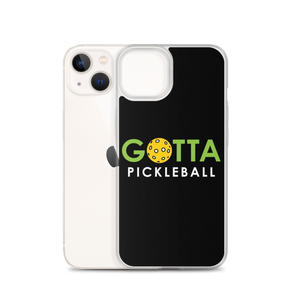 iPhone Case: GOTTA PICKLEBALL BLACK