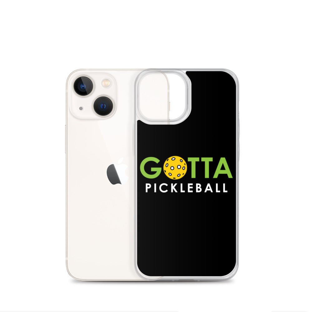 iPhone Case: GOTTA PICKLEBALL BLACK