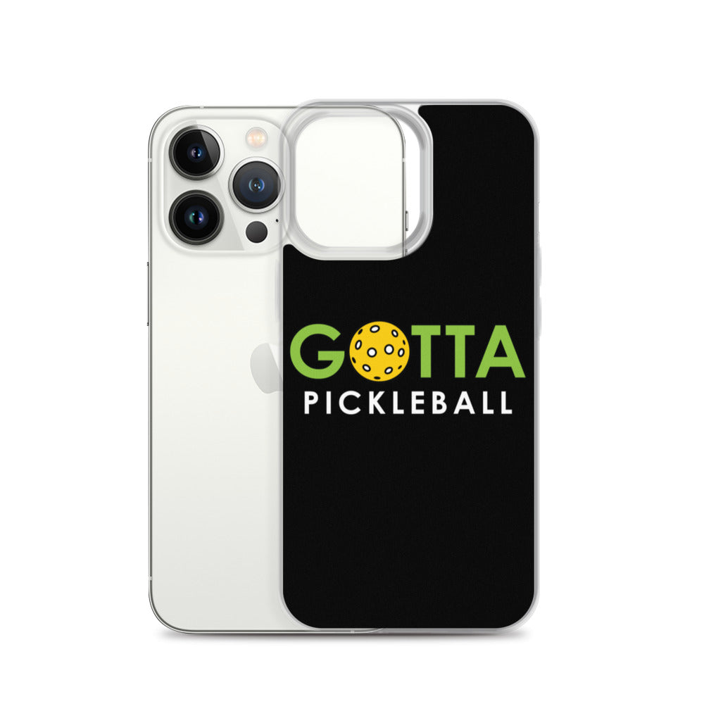 iPhone Case: GOTTA PICKLEBALL BLACK