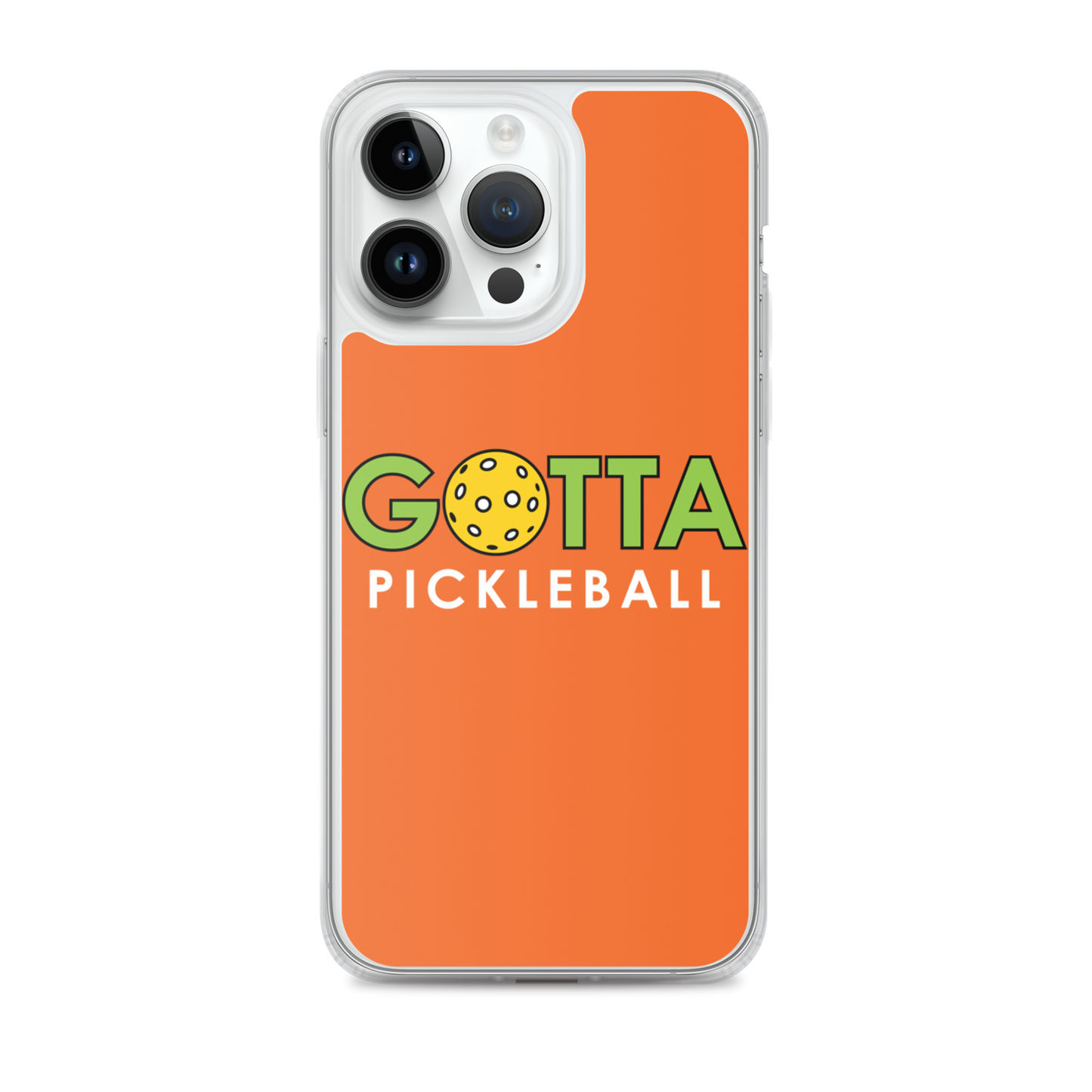 iPhone Case: GOTTA PICKLEBALL ORANGE