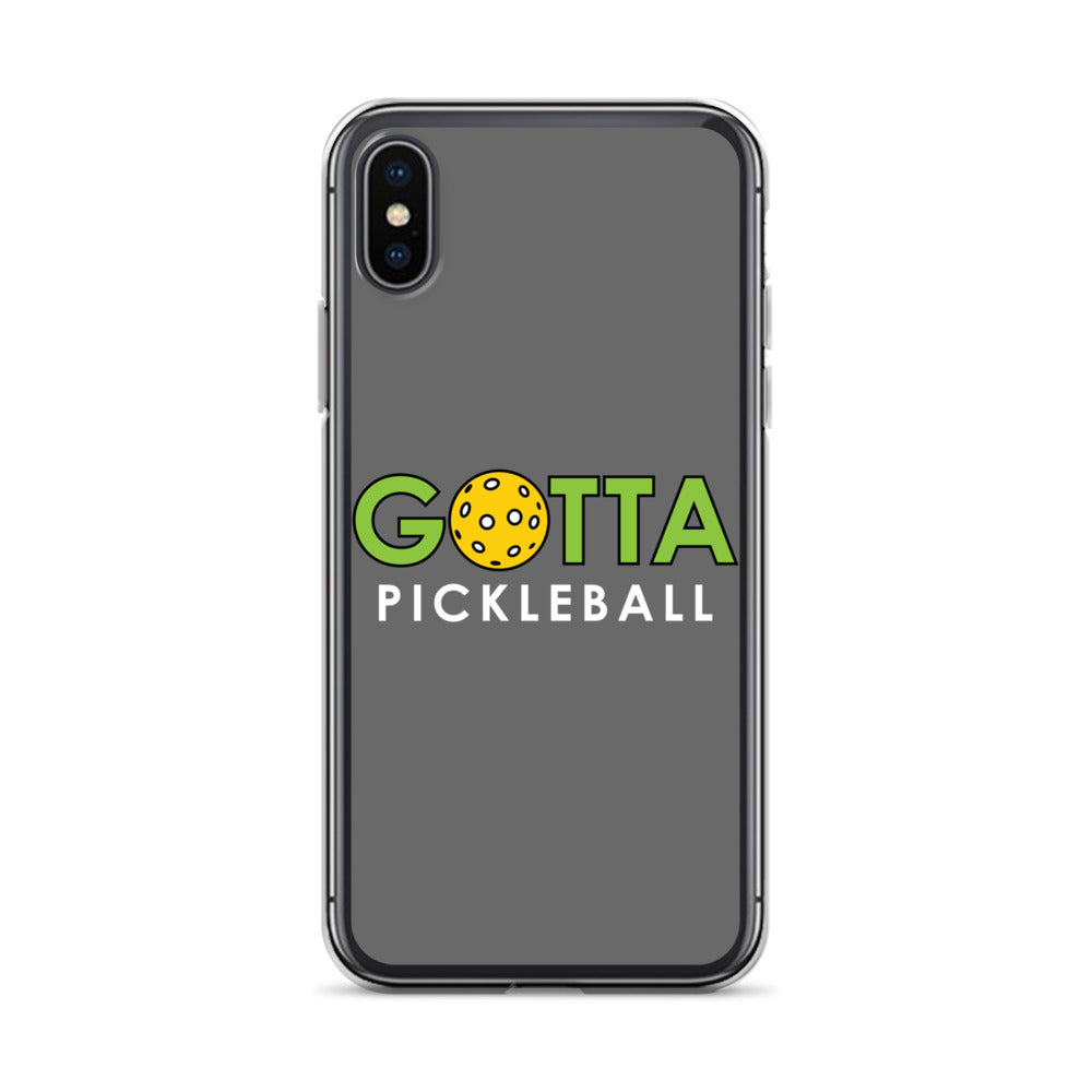 iPhone Case: GOTTA PICKLEBALL GRAY