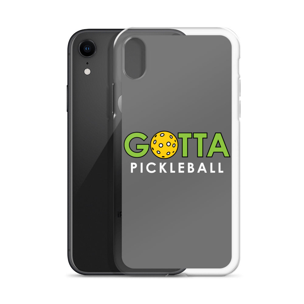 iPhone Case: GOTTA PICKLEBALL GRAY