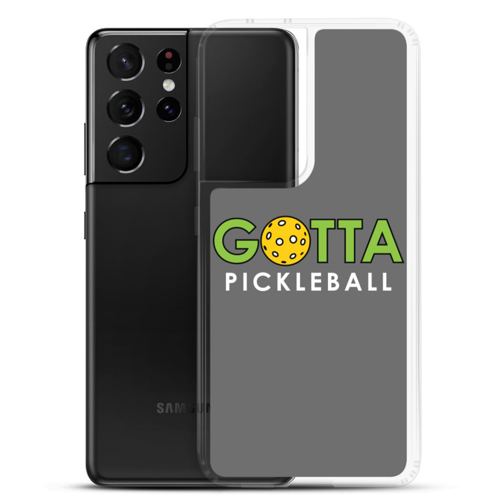 Samsung Case: GOTTA PICKLEBALL GRAY