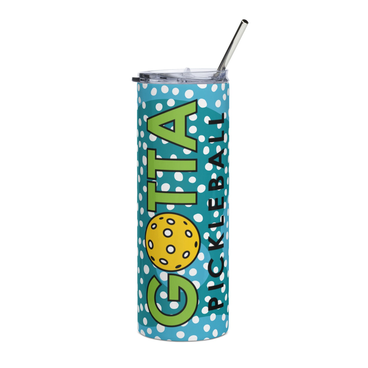 Stainless Steel Tumbler: GOTTA PICKLEBALL LET-IT-SNOW