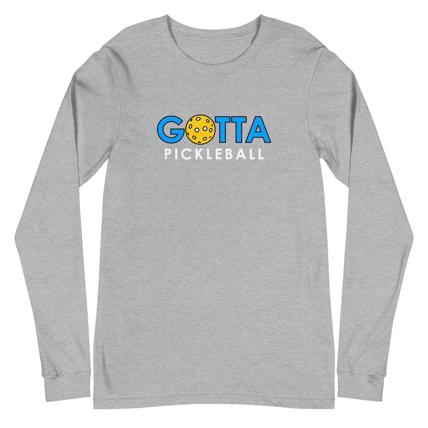 Unisex Long Sleeve Tee: GOTTA PICKLEBALL BLUE LOGO (more colors)