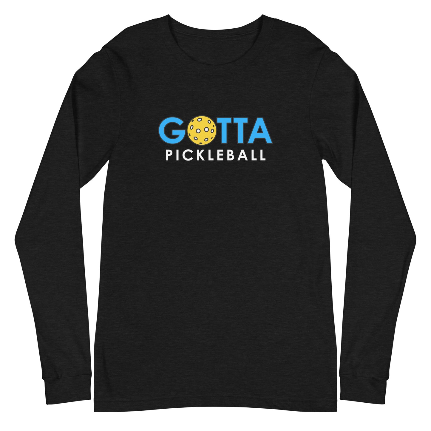 Unisex Long Sleeve Tee: GOTTA PICKLEBALL BLUE LOGO (more colors)