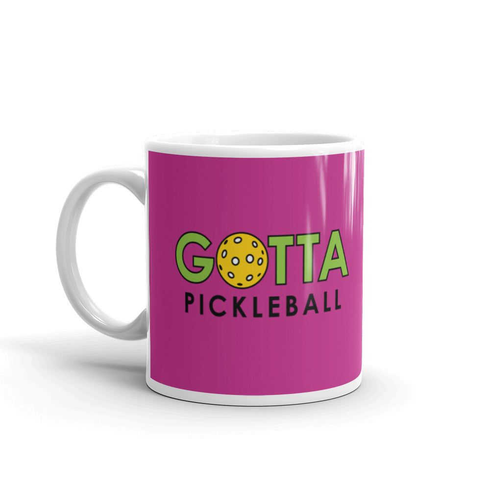 MUG: Gotta Pickleball Deep Pink (more sizes)