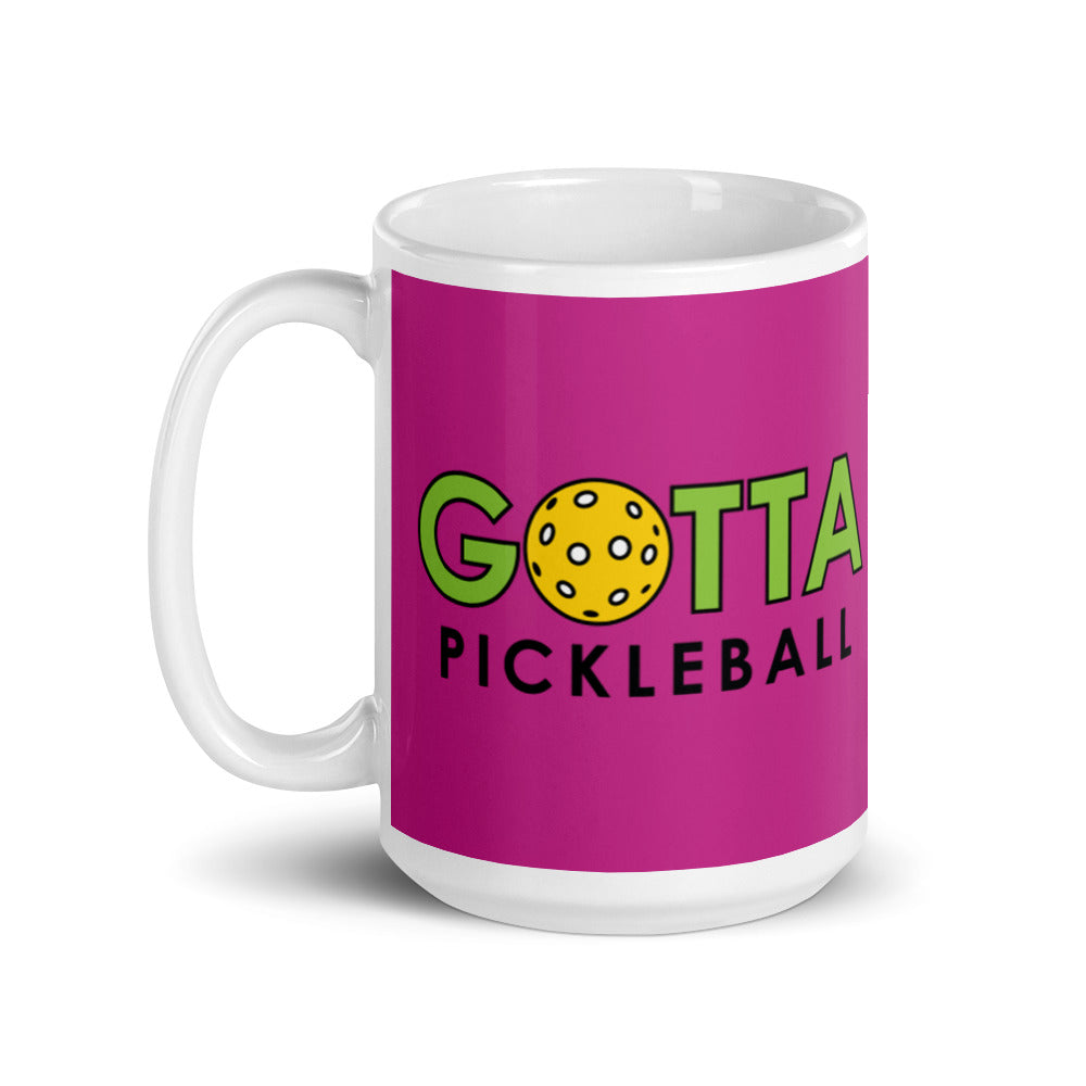 MUG: Gotta Pickleball Deep Pink (more sizes)