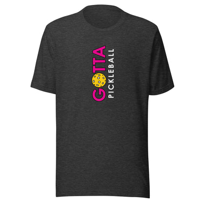 Classic T-Shirt: GOTTA PICKLEBALL VERTICAL DEEP PINK (more colors)