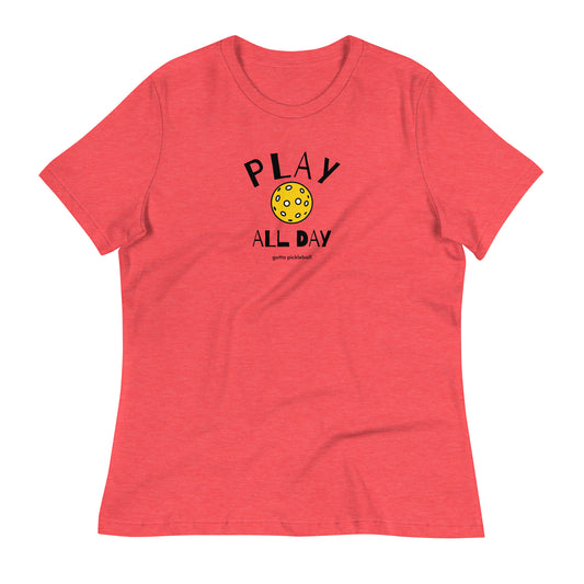 Women's Relaxed T-Shirt: Play All Day with Pickleball (more colors)
