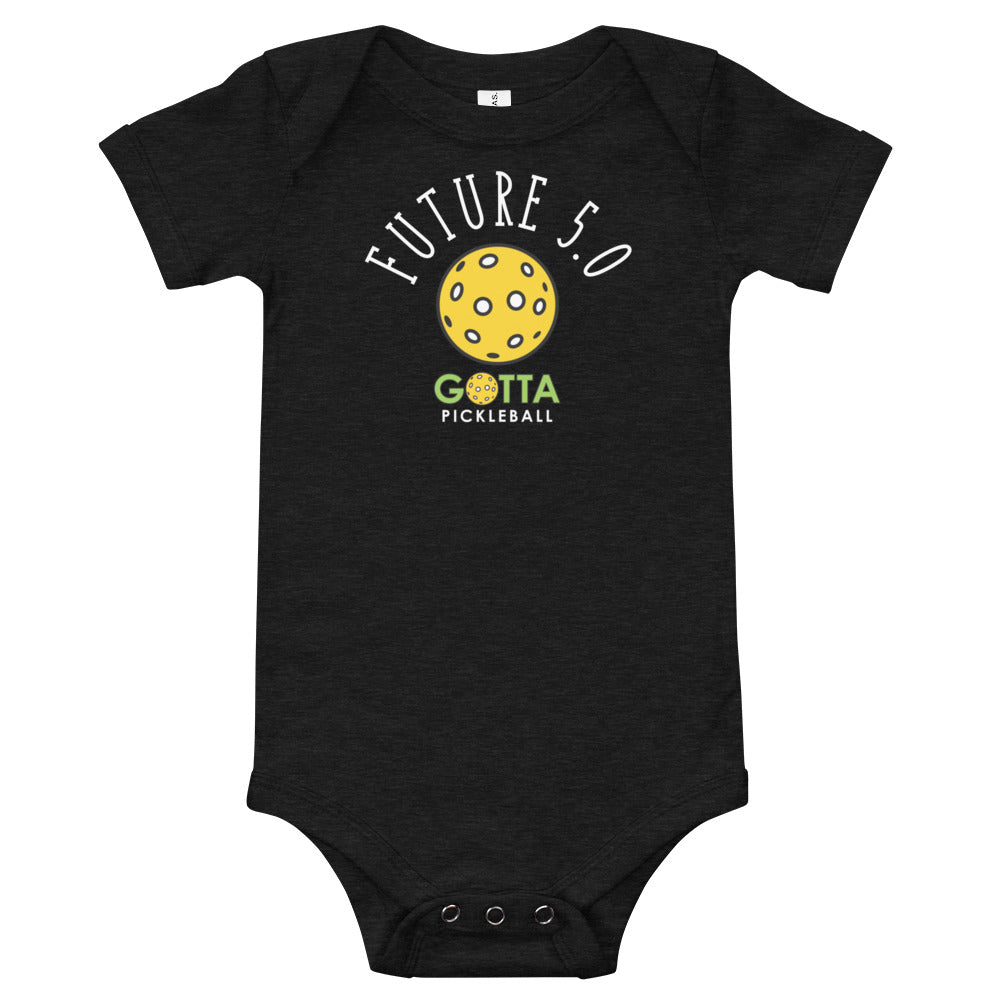 baby onesie short sleeve clothing that says future 5.0 printed over image of a pickleball with a Gotta Pickleball log underneath it