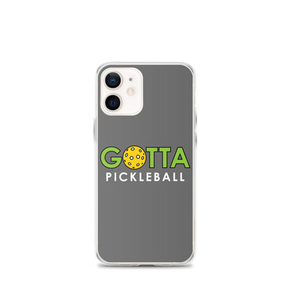 iPhone Case: GOTTA PICKLEBALL GRAY