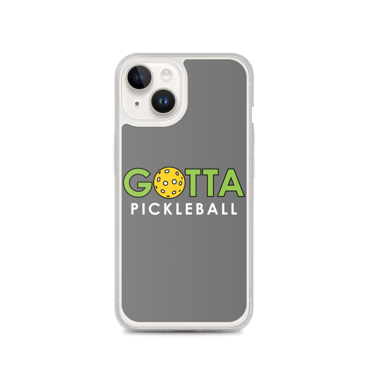 iPhone Case: GOTTA PICKLEBALL GRAY