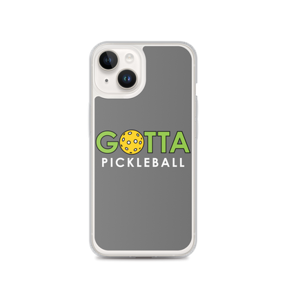 iPhone Case: GOTTA PICKLEBALL GRAY