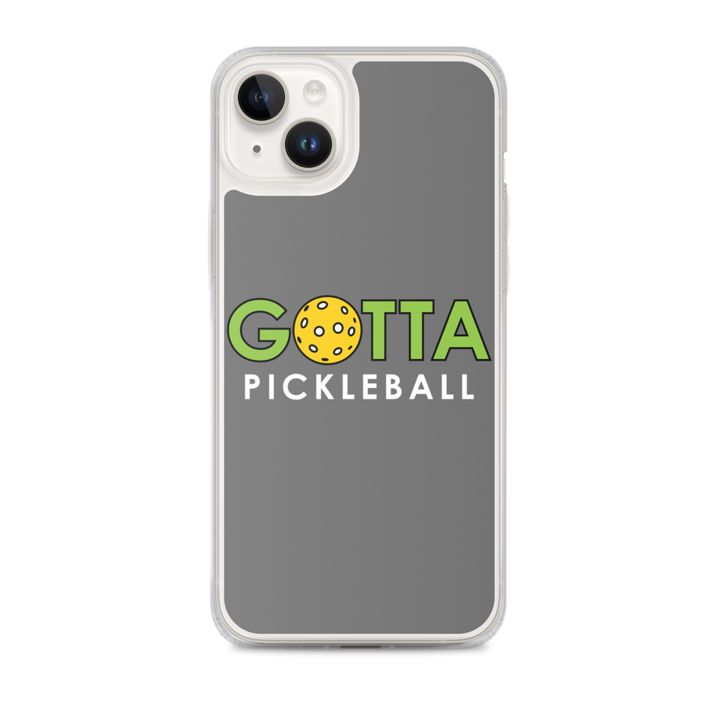 iPhone Case: GOTTA PICKLEBALL GRAY