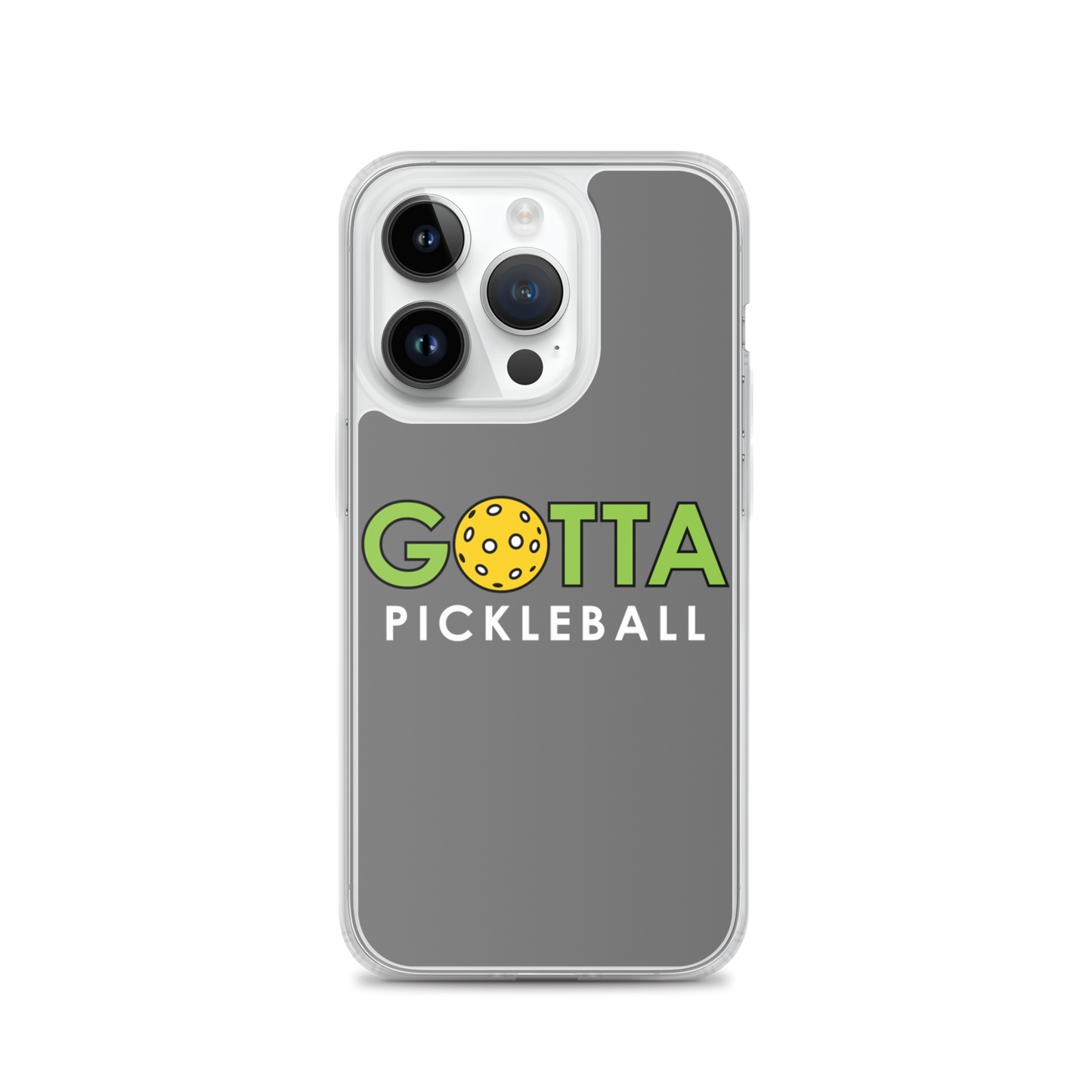 iPhone Case: GOTTA PICKLEBALL GRAY