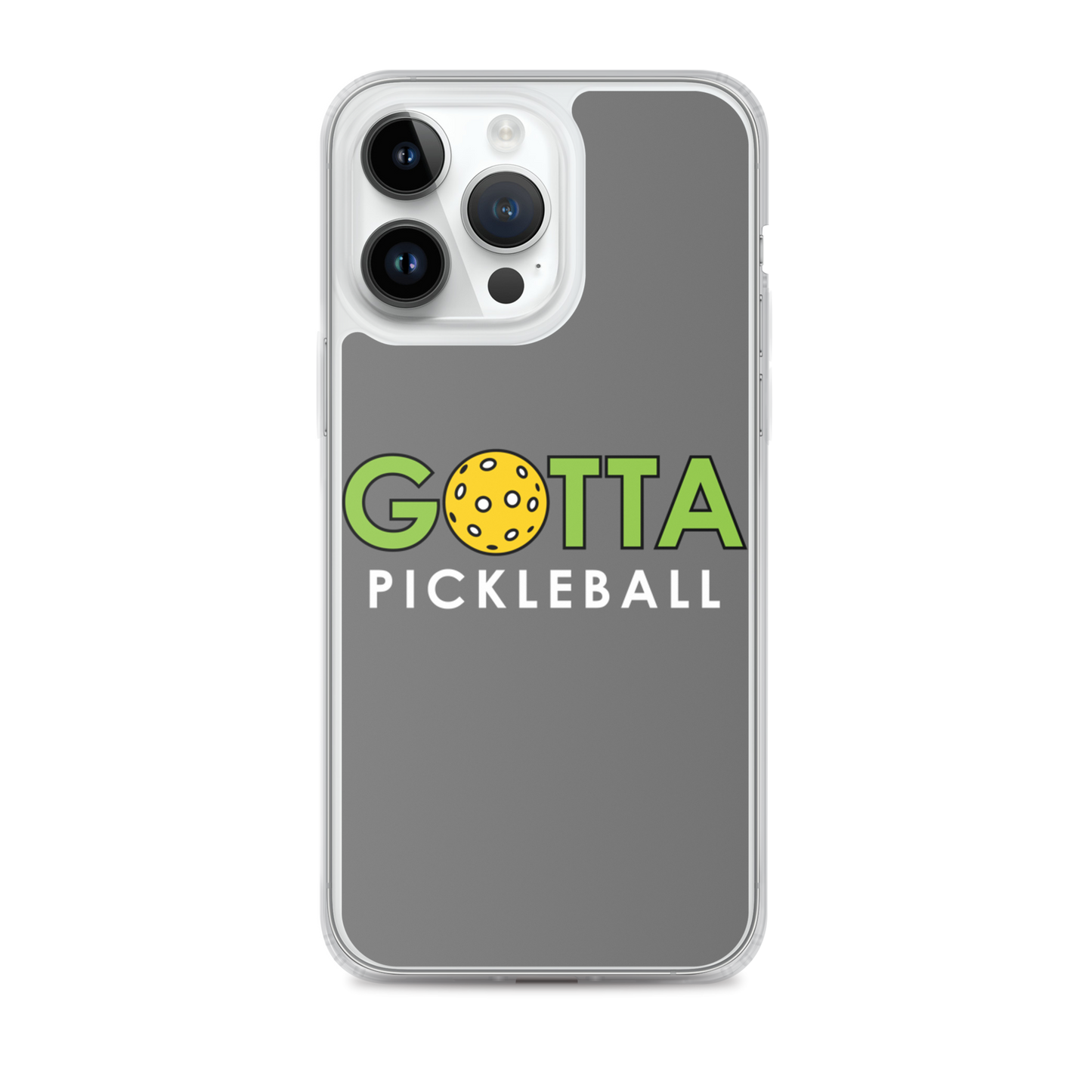 iPhone Case: GOTTA PICKLEBALL GRAY