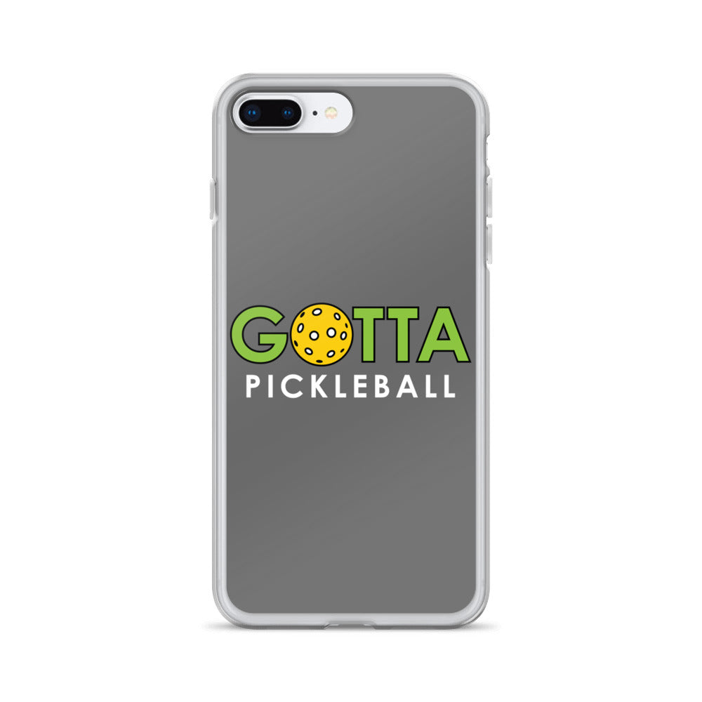 iPhone Case: GOTTA PICKLEBALL GRAY