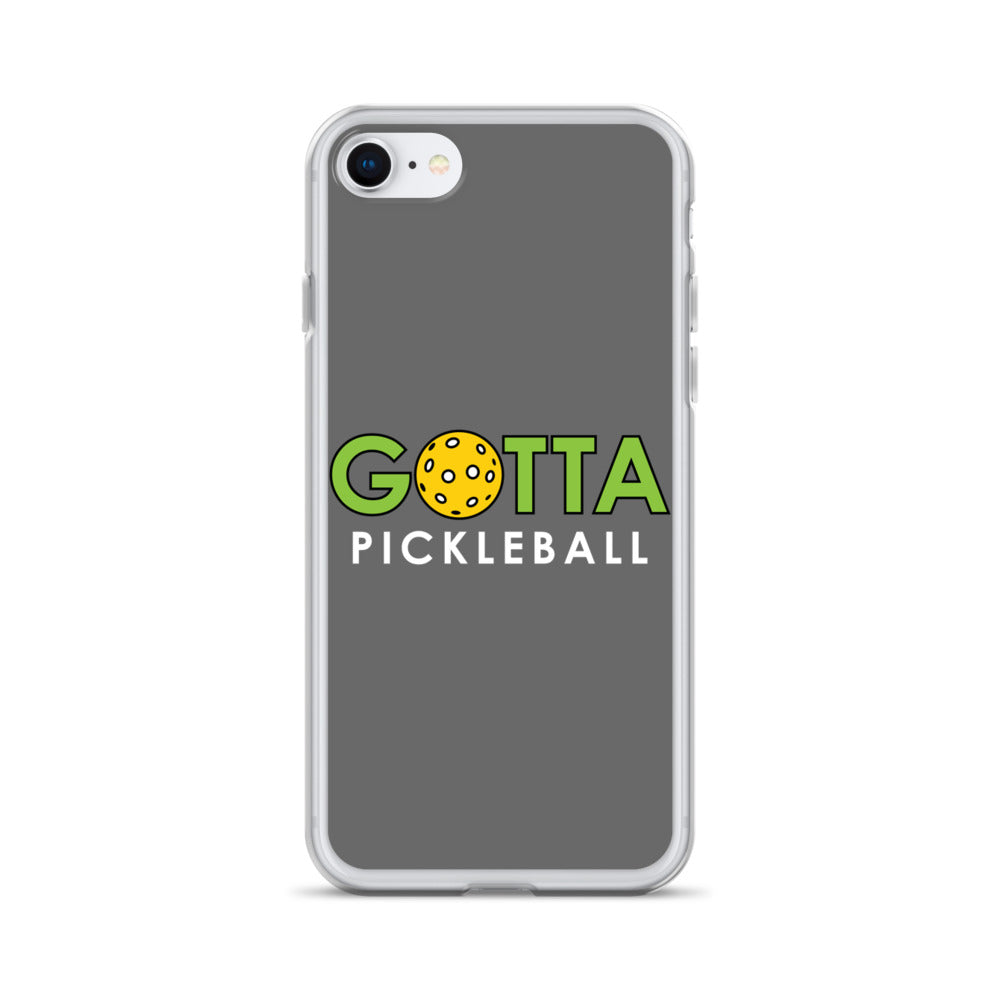 iPhone Case: GOTTA PICKLEBALL GRAY