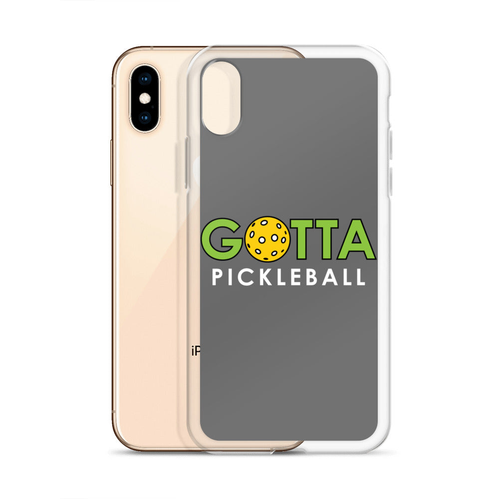 iPhone Case: GOTTA PICKLEBALL GRAY