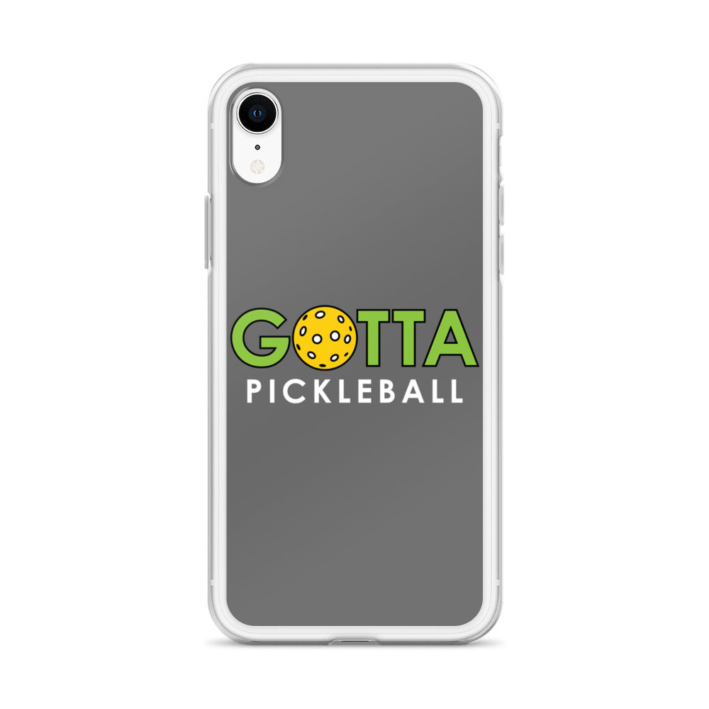 iPhone Case: GOTTA PICKLEBALL GRAY