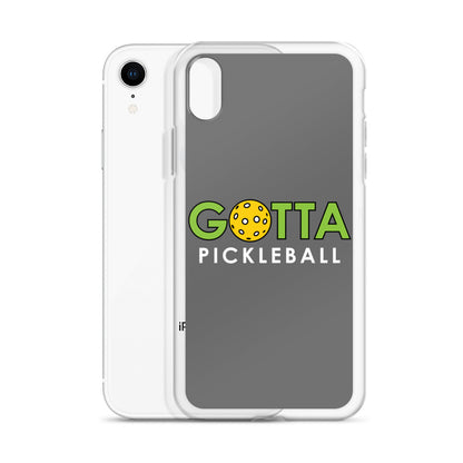 iPhone Case: GOTTA PICKLEBALL GRAY