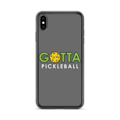 iPhone Case: GOTTA PICKLEBALL GRAY