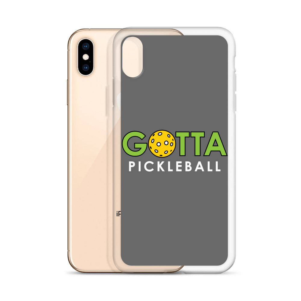 iPhone Case: GOTTA PICKLEBALL GRAY