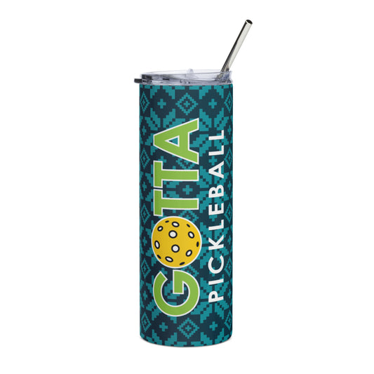 Stainless Steel Tumbler: GOTTA PICKLEBALL KNIT