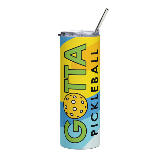 Stainless Steel Tumbler: GOTTA PICKLEBALL SUMMER