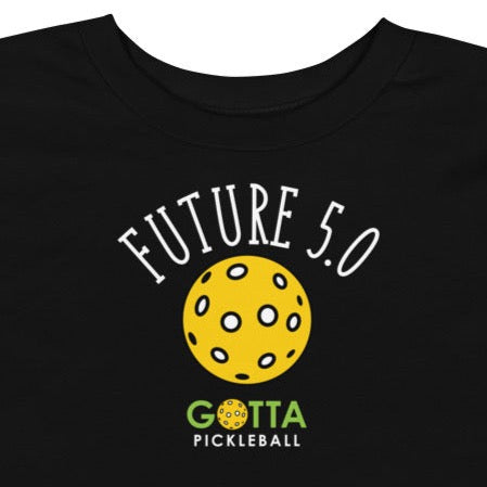 Toddler T-Shirt COTTON: PICKLEBALL FUTURE 5.0 (more colors)