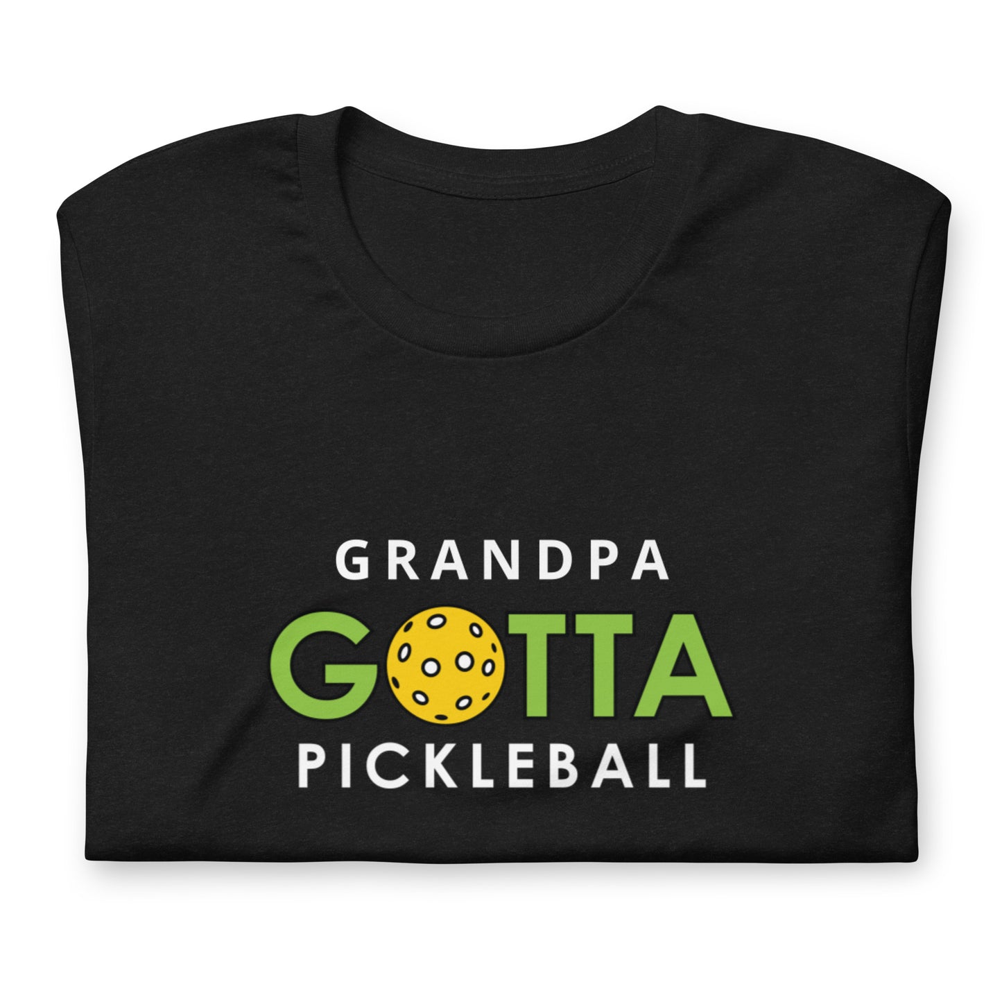 Classic T-Shirt: GRANDPA GOTTA PICKLEBALL (more colors)