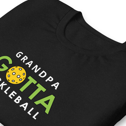 Classic T-Shirt: GRANDPA GOTTA PICKLEBALL (more colors)
