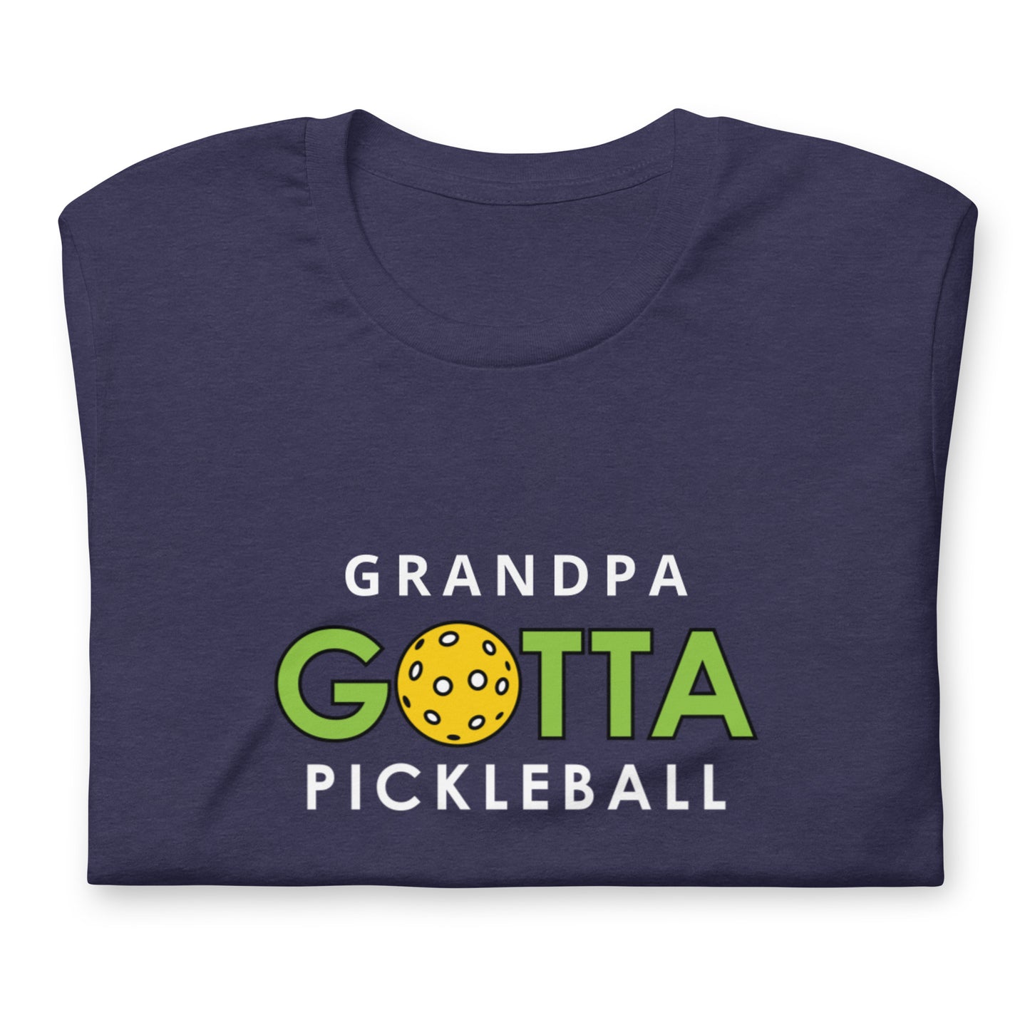 Classic T-Shirt: GRANDPA GOTTA PICKLEBALL (more colors)