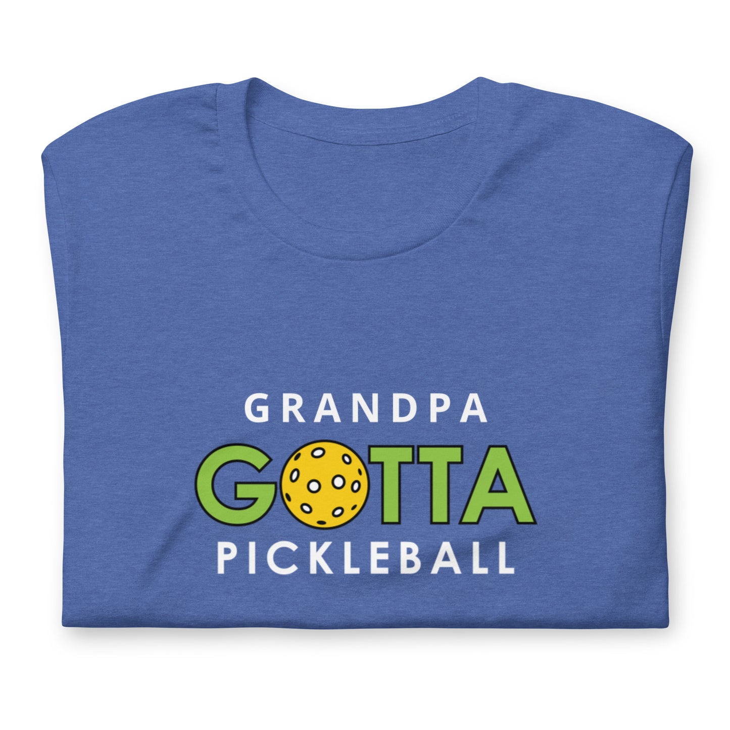 Classic T-Shirt: GRANDPA GOTTA PICKLEBALL (more colors)